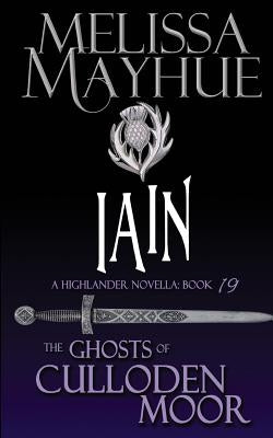 Iain: A Highlander Romance by Mayhue, Melissa