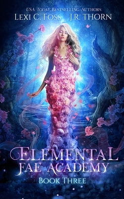 Elemental Fae Academy: Book Three by Thorn, J. R.