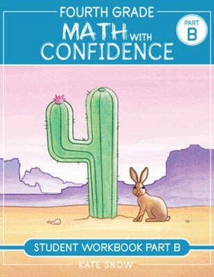 Fourth Grade Math with Confidence Student Workbook B by Snow, Kate