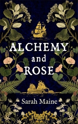 Alchemy and Rose by Maine, Sarah