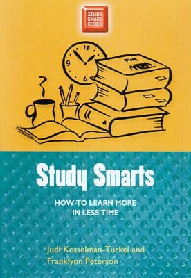 Study Smarts: How to Learn More in Less Time by Kesselman-Turkel, Judi