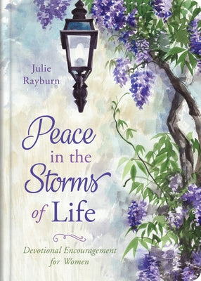 Peace in the Storms of Life: Devotional Encouragement for Women by Rayburn, Julie