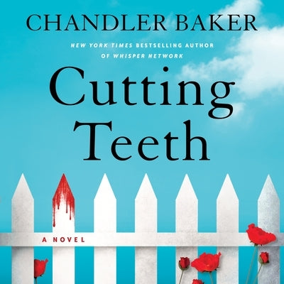 Cutting Teeth by Baker, Chandler