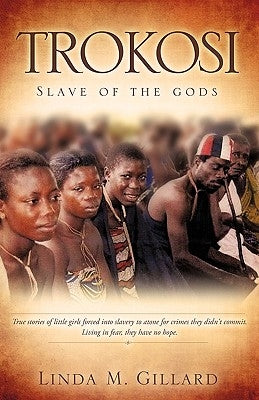 Trokosi by Gillard, Linda M.