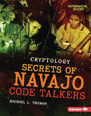 Secrets of Navajo Code Talkers by Thomas, Rachael L.