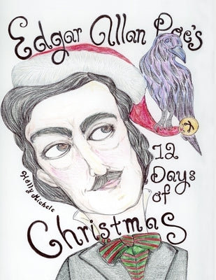 Edgar Allan Poe's 12 Days of Christmas by Michele, Holly