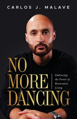 No More Dancing by Malave, Carlos J.