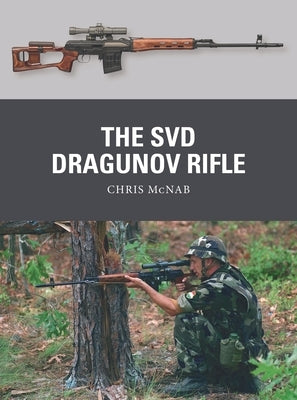 The Svd Dragunov Rifle by McNab, Chris