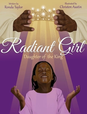 Radiant Girl: Daughter of the King by Taylor, Ronda