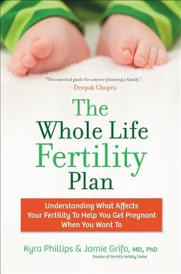 Whole Life Fertility Plan PB by Phillips, Kyra