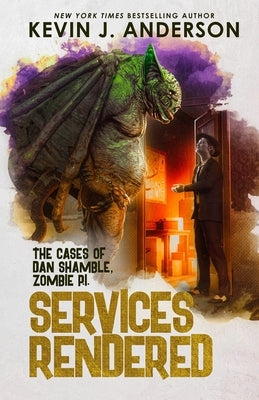 Services Rendered: Dan Shamble, Zombie P.I. by Anderson, Kevin J.