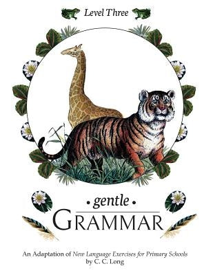 Gentle Grammar: Level 3 by Long, C. C.