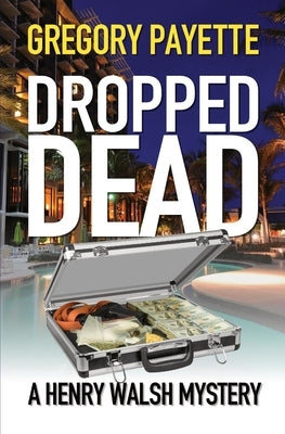 Dropped Dead by Payette, Gregory