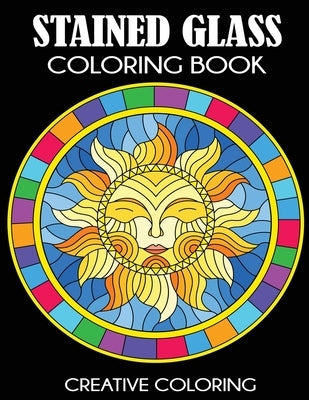 Stained Glass Coloring Book: Beautiful Intricate Designs by Creative Coloring Press