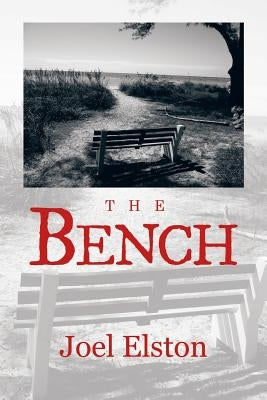 The Bench by Elston, Joel