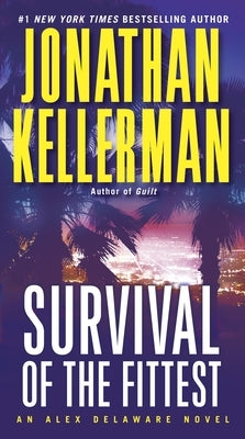 Survival of the Fittest by Kellerman, Jonathan