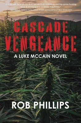 Cascade Vengeance: A Luke McCain Novel by Phillips, Rob