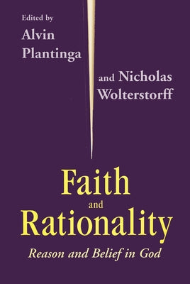 Faith and Rationality: Theology by Plantinga, Alvin