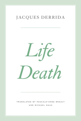 Life Death by Derrida, Jacques