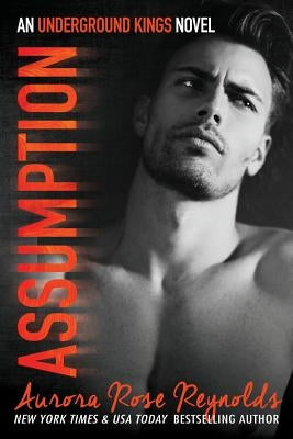 Assumption: Underground Kings by Reynolds, Aurora Rose