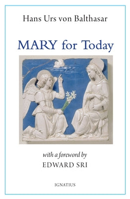 Mary for Today by Von Balthasar, Hans Urs