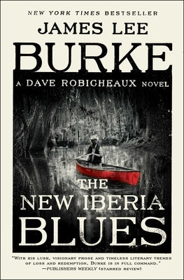 The New Iberia Blues: A Dave Robicheaux Novel by Burke, James Lee