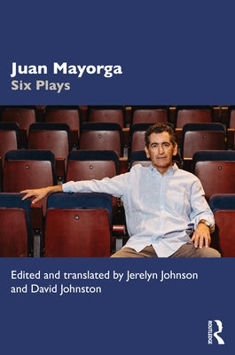 Juan Mayorga: Six Plays by Johnson, Jerelyn