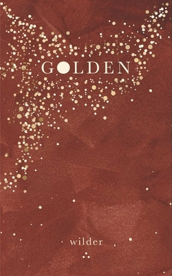 Golden by Poetry, Wilder