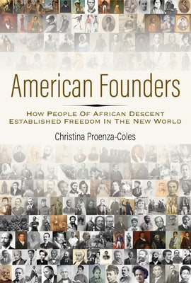 American Founders: How People of African Descent Established Freedom in the New World by Proenza-Coles, Christina