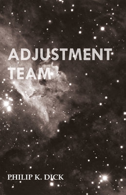 Adjustment Team by Dick, Philip K.