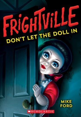 Don't Let the Doll in (Frightville #1): Volume 1 by Ford, Mike