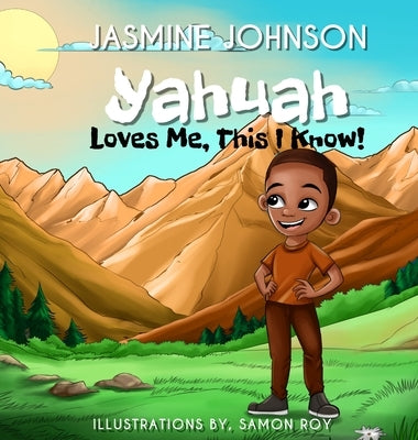 YAHUAH Loves Me, This I Know by Johnson, Jasmine