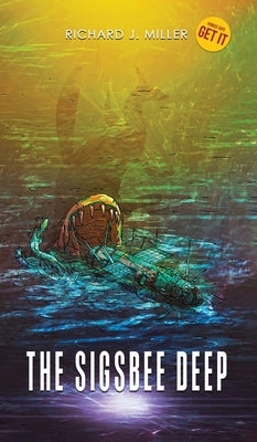 The Sigsbee Deep by Miller, Richard J.