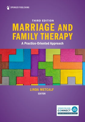 Marriage and Family Therapy: A Practice-Oriented Approach by Metcalf, Linda