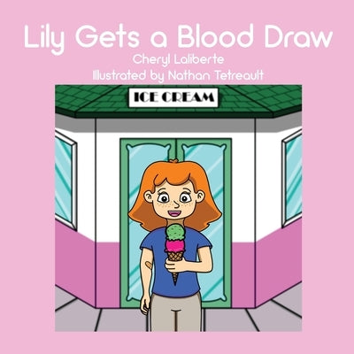 Lily Gets a Blood Draw by Laliberte, Cheryl