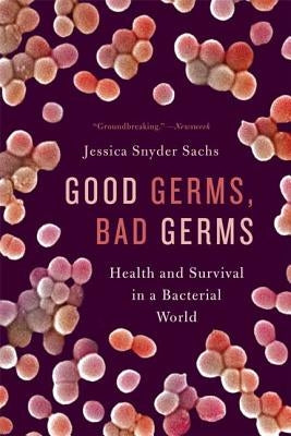 Good Germs, Bad Germs by Sachs, Jessica Snyder