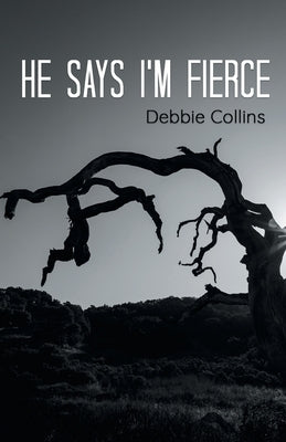 he says i'm fierce by Collins, Debbie