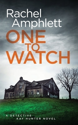 One to Watch: A Detective Kay Hunter crime thriller by Amphlett, Rachel