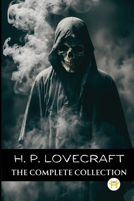 H. P. Lovecraft: The Complete Collection by Lovecraft, H. P.