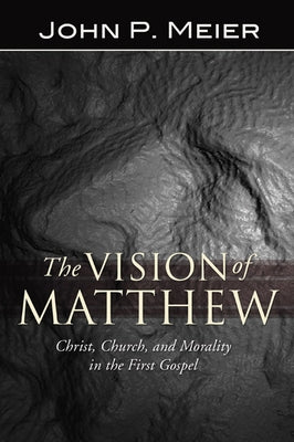 The Vision of Matthew by Meier, John P.