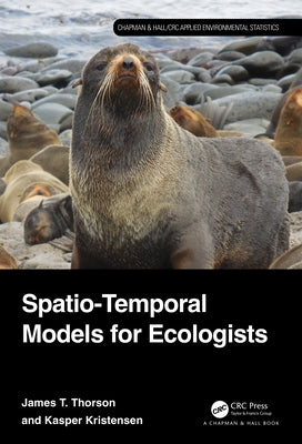 Spatio-Temporal Models for Ecologists by Thorson, James