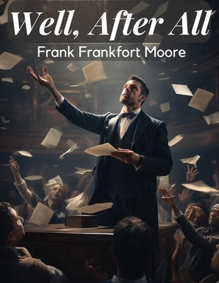 Well, After All by Frank Frankfort Moore