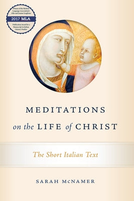 Meditations on the Life of Christ: The Short Italian Text by McNamer, Sarah