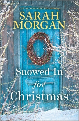 Snowed in for Christmas: A Holiday Romance Novel by Morgan, Sarah