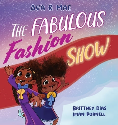 Ava & Mae: The Fabulous Fashion Show by Dias, Brittney C.