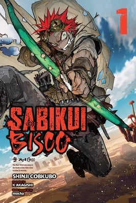 Sabikui Bisco, Vol. 1 (Light Novel) by Mocha