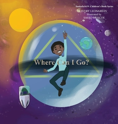 Where Can I Go? by Leonard, Ivory M., IV