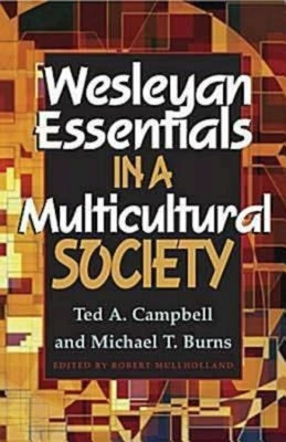 Wesleyan Essentials in a Multicultural Society by Campbell, Ted A.