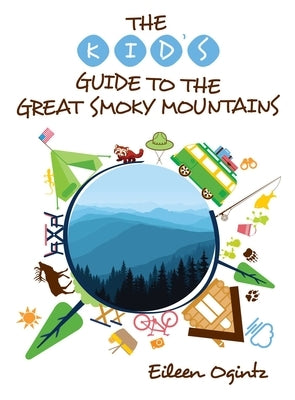 The Kid's Guide to the Great Smoky Mountains by Ogintz, Eileen