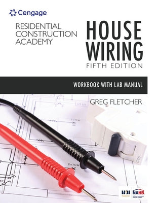 Student Workbook with Lab Manual for Fletcher's Residential Construction Academy: House Wiring, 5th by Fletcher, Gregory